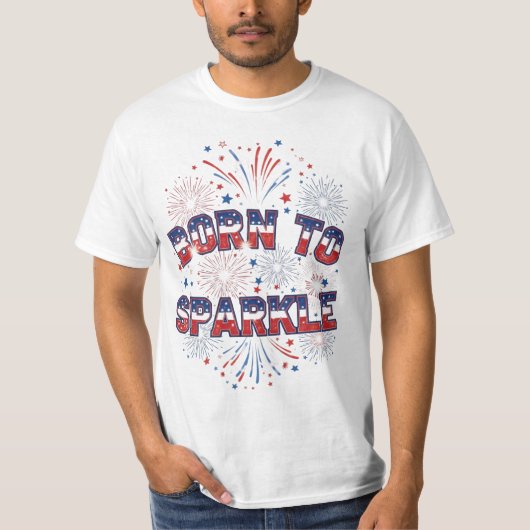 スパークルに生まれついて – 愛国心あふれる花火Tシャツ Tシャツ (正面)