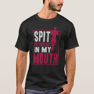 スピットプレワークアウトでマイマウスジムトレーニングフィットネス Tシャツ