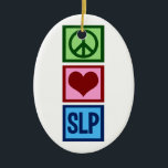 スピーチの言語病理学 セラミックオーナメント<br><div class="desc">平和、愛およびスピーチの言語病理学。 素晴らしいスピーチの言語病理学者のギフト。</div>