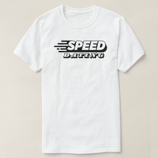 スピードデートすることTシャツ – スピードで愛 Tシャツ (デザイン正面)