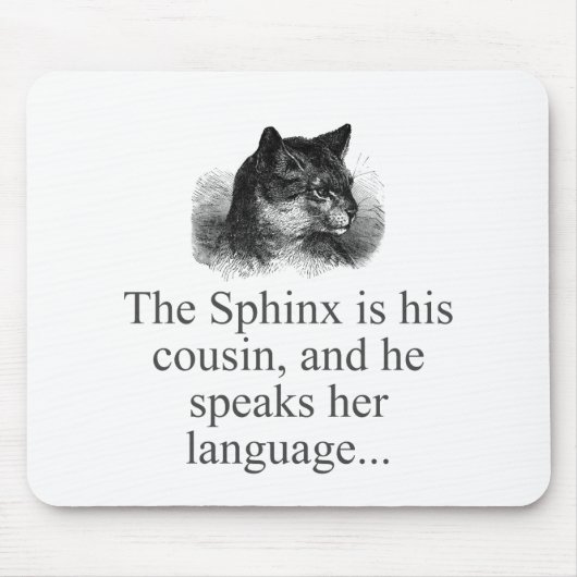 スフィンクスは彼のいとこだ マウスパッド (正面)