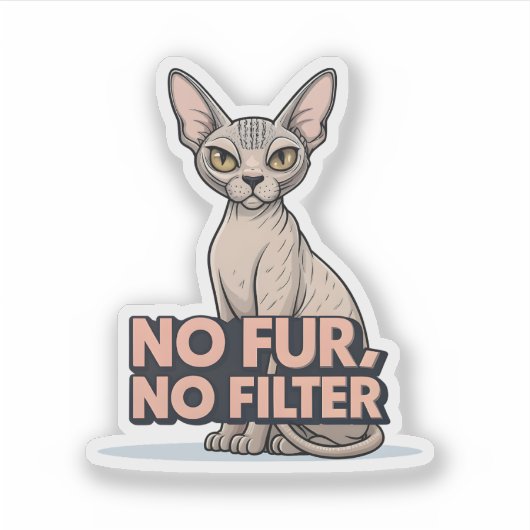 スフィンクス猫の態度アート「毛なし、フィルターなし」 シール (正面)