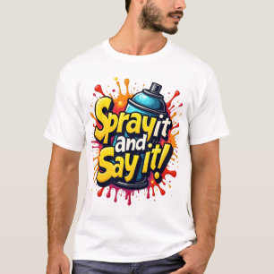 スプレーして言う – はっきりした落書き絵を描 Tシャツ
