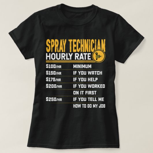 スプレー技術者の時給おもしろいスプレー画家S Tシャツ (デザイン正面)