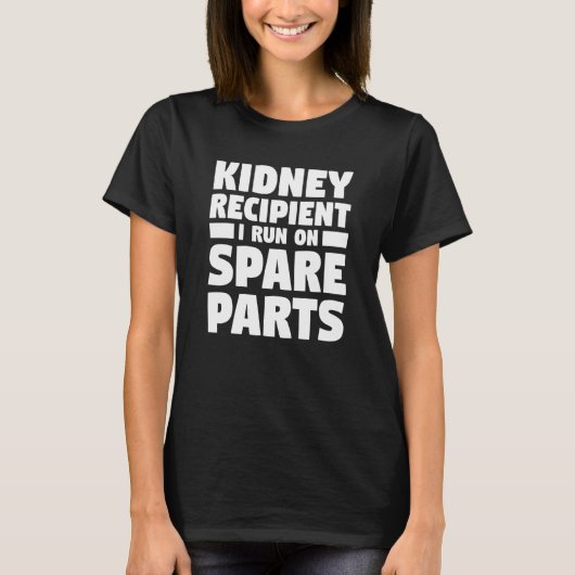 スペアパーツで動く腎臓移植レシピエント Tシャツ (正面)
