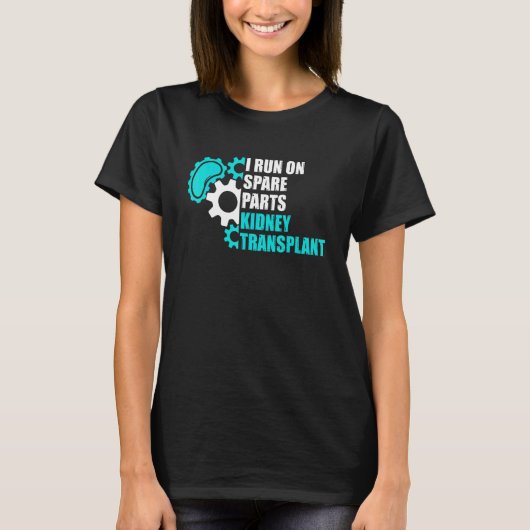 スペアパーツ キドニー 移植 臓器提供で動く Tシャツ (正面)