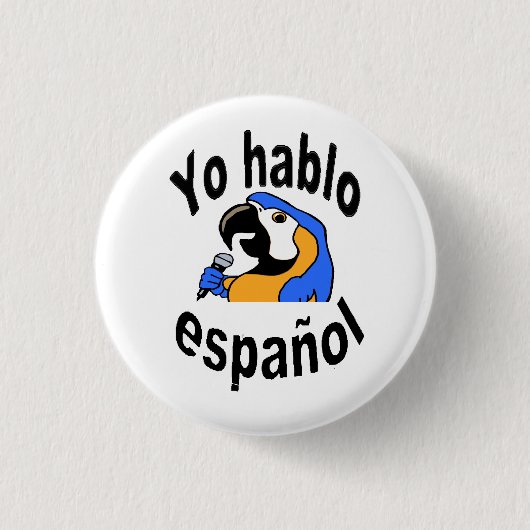 スペインのなボタン-オウムは言います"Yo hablo español "を 缶バッジ (正面)