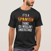スペインはスペインの君が理解できないもの Tシャツ (正面)