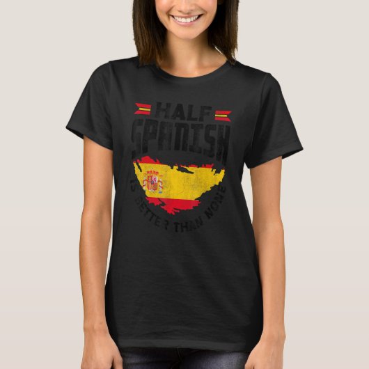 スペイン スペイン語 スペイン国旗 半分 スペイン語の方がマシ Tシャツ (正面)