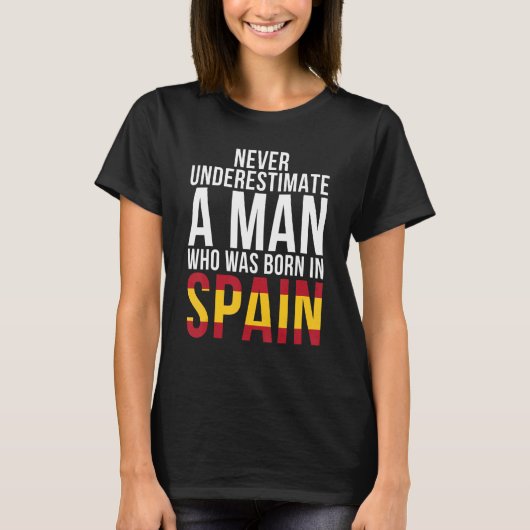スペインMaにいた男を生まれ軽く見ない Tシャツ (正面)