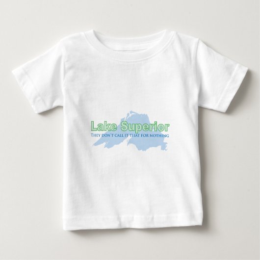スペリオル湖; 彼らはそれを何ものためのそれと呼びません ベビーTシャツ (正面)