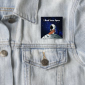 スペースが欲しい 宇宙飛行士 宇宙人 カスタムデザイン 缶バッジ (インサイチュ)