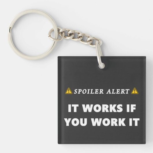 スポイラー警告It Worksおもしろい回復引用文 キーホルダー (正面)