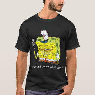 スポンジボブは起きてるけど代償がヤバいんだが？のミーム Tシャツ