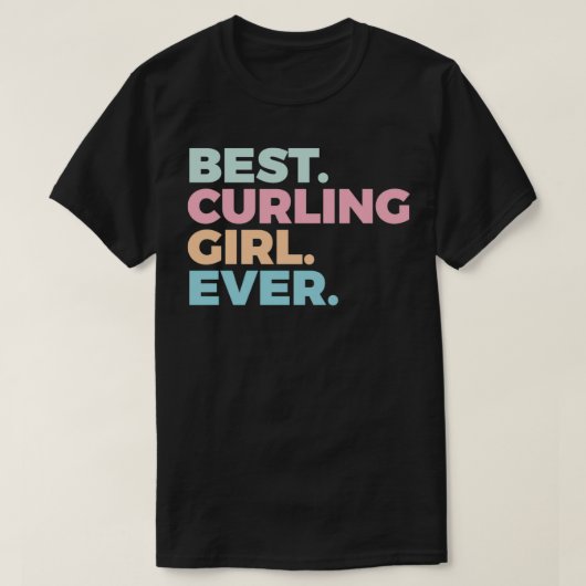 スポーツ最高のでカーリング女の子は常にカーラー女性 Tシャツ (デザイン正面)