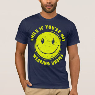 スマイルあなたはundiesを身に着けていません tシャツ