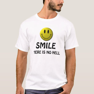 スマイルは、そこに地獄ではないです。 無神論的なワイシャツ Tシャツ