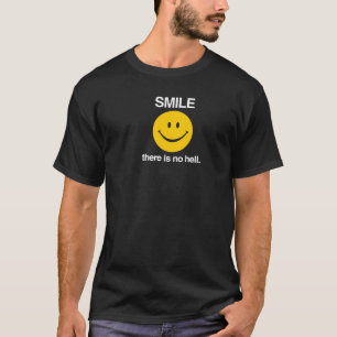 スマイルは、そこに地獄ではないです Tシャツ