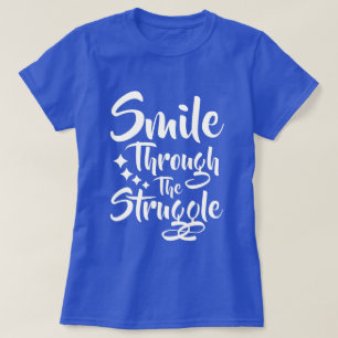 スマイルスルー-前向きメッセージTシャツ Tシャツ