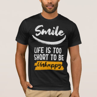 スマイル生活は短すぎて不幸ではない Tシャツ