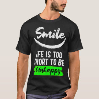 スマイル生活は短すぎて不幸ではない Tシャツ
