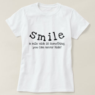 スマイル1マイル幅は隠すことのできない物だ Tシャツ