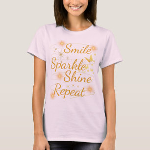 「スマイル、輝き、繰り返し」Tシャツ Tシャツ