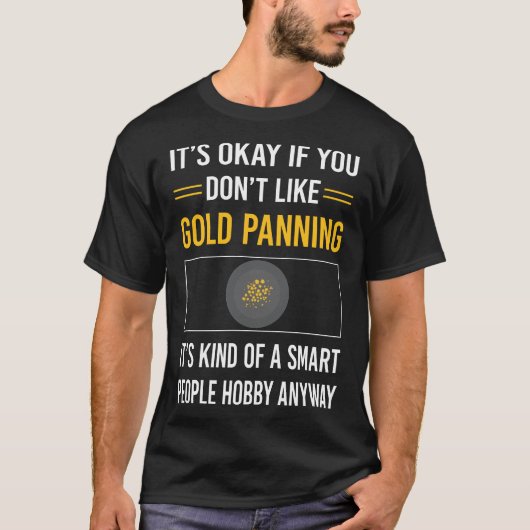 スマートな人のためのゴールド・パンニング・パナー Tシャツ (正面)