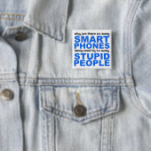 スマートフォン 愚かな人々 おもしろいボタン バッジ (インサイチュ)