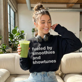 スムージーとショー・チューンズが好きな人への面白いクオート スウェットシャツ