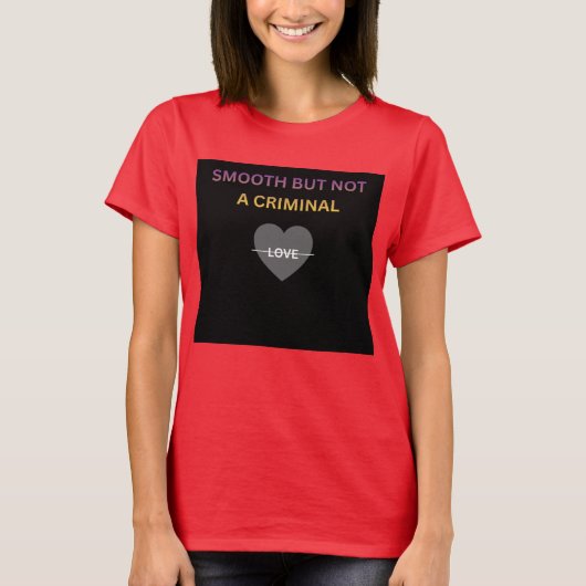 スムースだけど犯罪者じゃない 女性用Tシャツ Tシャツ (正面)