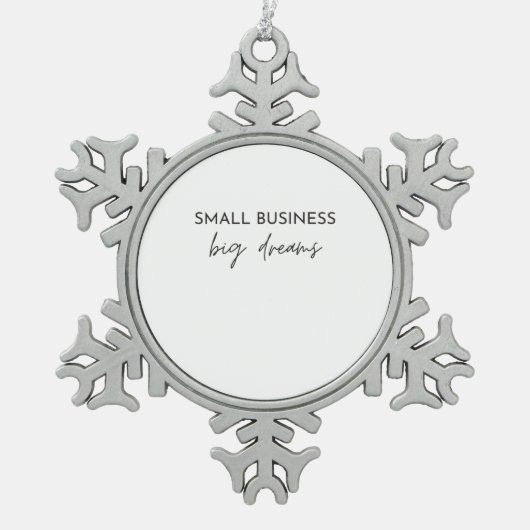 スモールビジネスの大きな夢 スノーフレークピューターオーナメント (正面)