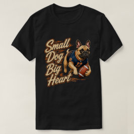 スモール ドッグ ビッグ ハート フレンチブルドッグ フットボール Tシャツ