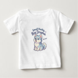 スモール・ハスキー・ビッグ・ドラマ 楽しい子犬 ベビーTシャツ
