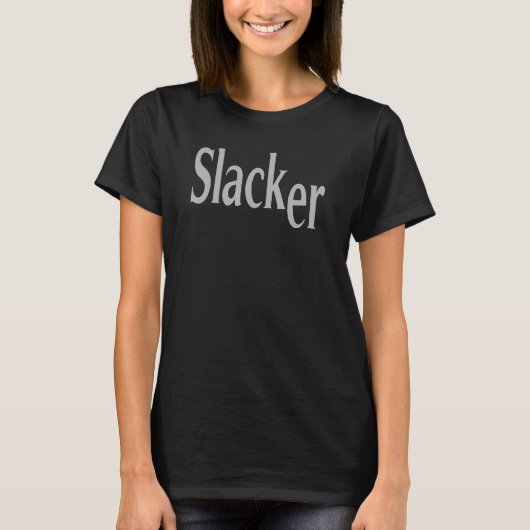スラッカーおもしろいジョーク皮肉な性格 Tシャツ (正面)