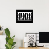 スラッカーおもしろい引用文 ポスター (ホームオフィス)