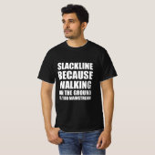 スラックラインエクストリームスポーツおもしろい引用文 Tシャツ (正面フル)