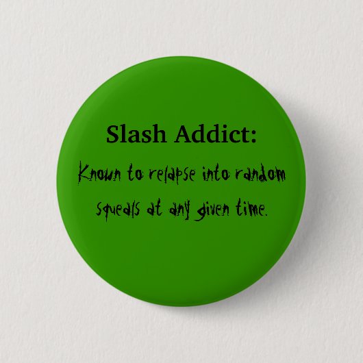 スラッシュの常習者 缶バッジ (正面)