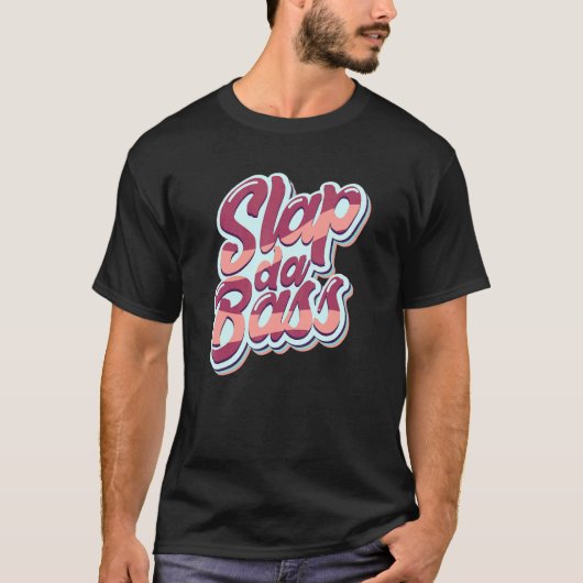 スラッ楽しむプ・ベース・ギター・ジャムセッションSlap Da Bass Sl Tシャツ (正面)