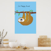 スリートエド・スロース・ジャストぶら下がったのポスのまわりにター ポスター (キッチン)