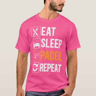 スリープパデル食べプレーヤーパドルテニスパデルテニス Tシャツ