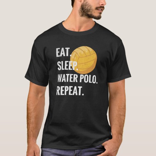 スリープ食べウォーターポロリピート水ポロプレーヤーギフト Tシャツ (正面)