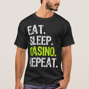 スリープ食べカジノリピート賭博ギャンブラーおもしろい値リスト Tシャツ