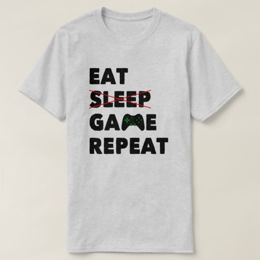スリープ食べゲームのリピート | ゲームおもしろいTシャツ Tシャツ (デザイン正面)