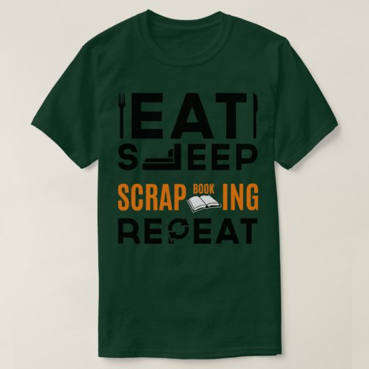 スリープ食べスクラップブック作りリピータ Tシャツ (デザイン正面)