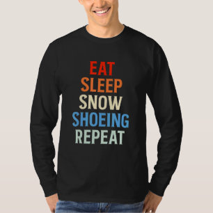 スリープ食べスノーSNOWSHOE SNOWSHOER SNOWSHOES山 Tシャツ