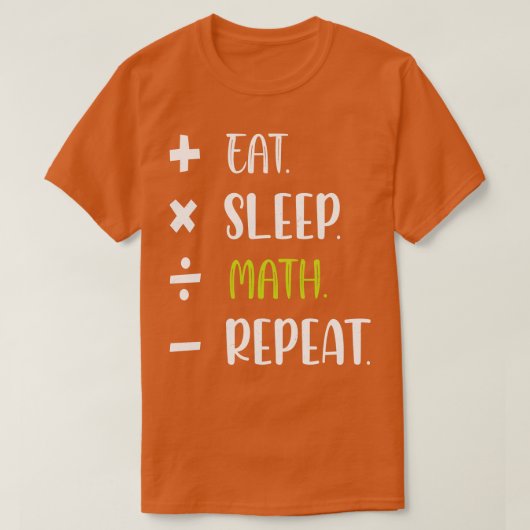 スリープ食べス演算リピおもしろいー数学先生ロ Tシャツ (デザイン正面)