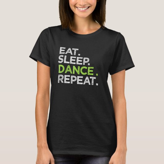スリープ食べダンスリピートダンサー素晴らし踊り応援 Tシャツ (正面)