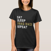 スリープ食べドラッグレースの繰り返し Tシャツ (正面)