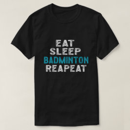 スリープ食べバドミントンリピート選手シャトルコック Tシャツ